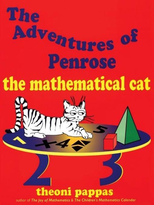 Title details for The Adventures of Penrose the Mathematical Cat by Theoni Pappas - Available
